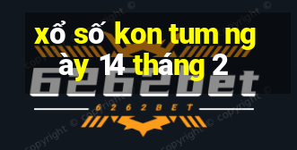 xổ số kon tum ngày 14 tháng 2