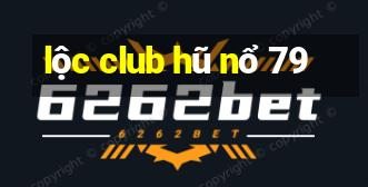 lộc club hũ nổ 79