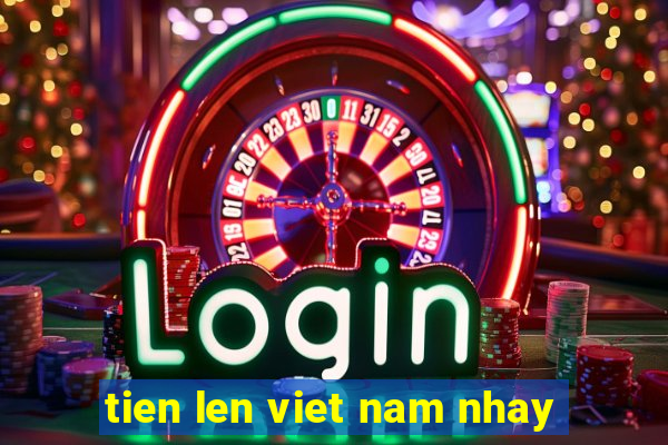 tien len viet nam nhay