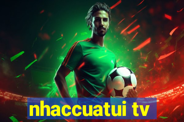 nhaccuatui tv