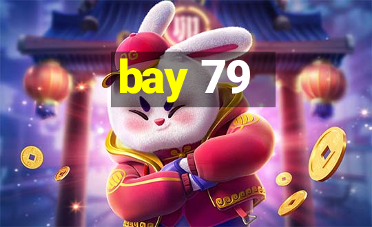 bay 79