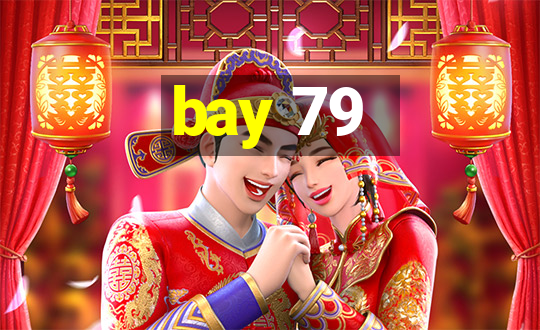 bay 79