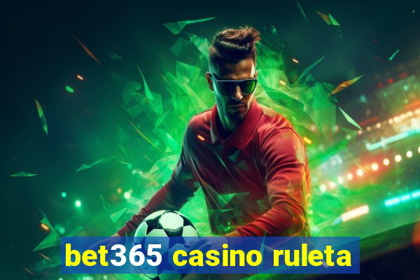 bet365 casino ruleta