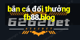 bắn cá đổi thưởng fb88.blog