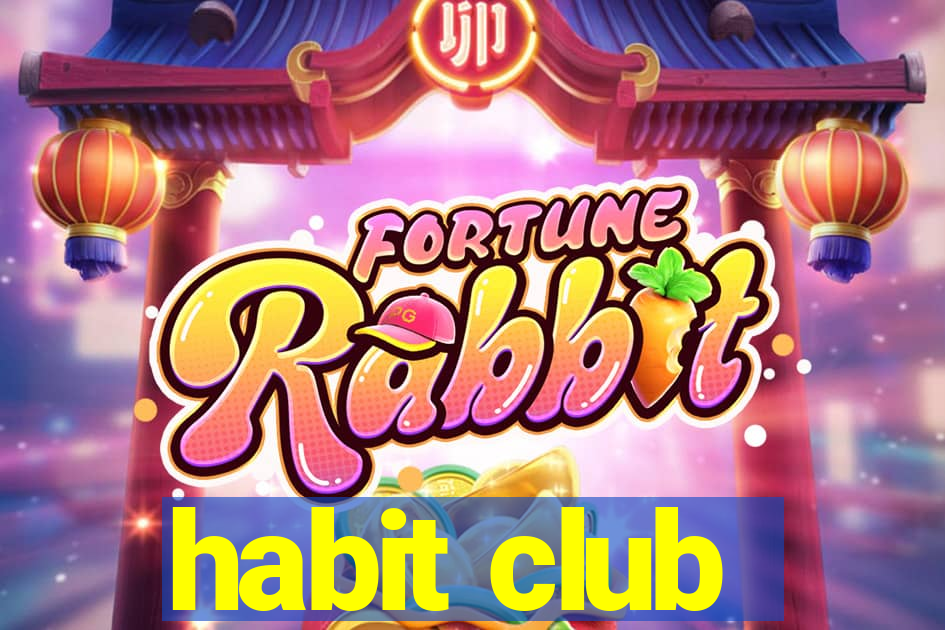 habit club