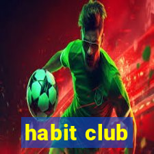 habit club