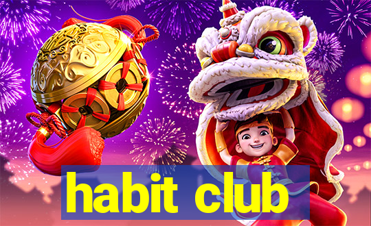 habit club