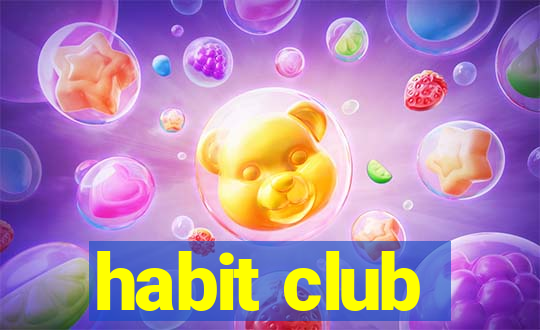 habit club