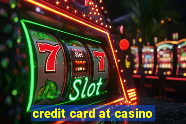 credit card at casino