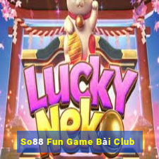 So88 Fun Game Bài Club