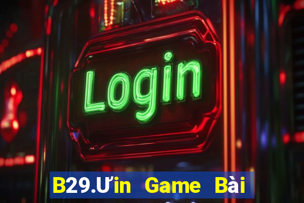 B29.Ưin Game Bài Quốc Tế