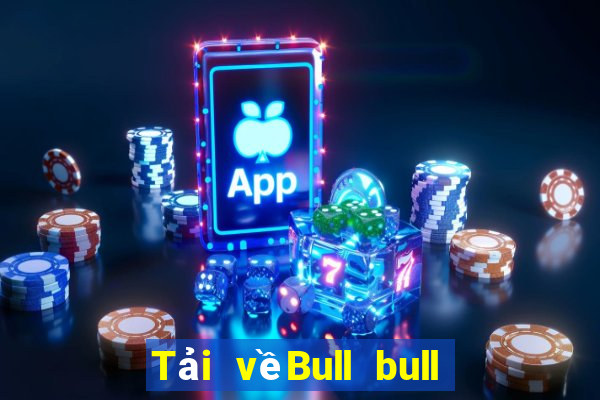 Tải vềBull bull ios Edition