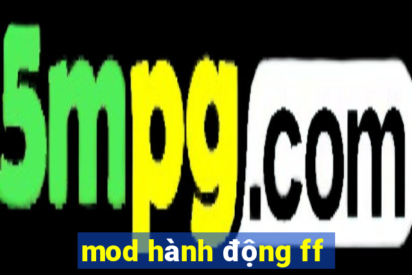 mod hành động ff