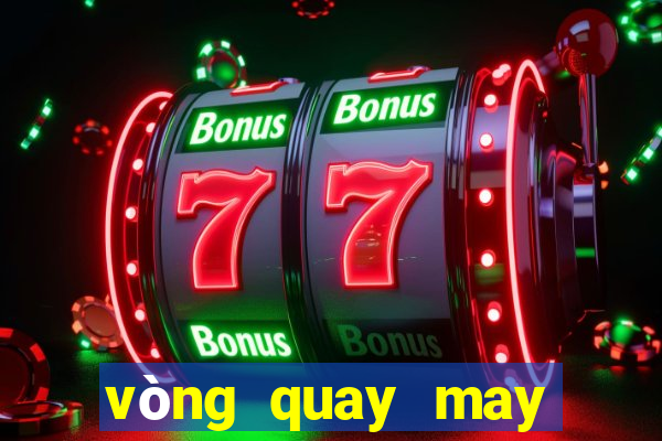 vòng quay may mắn app