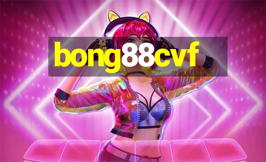 bong88cvf