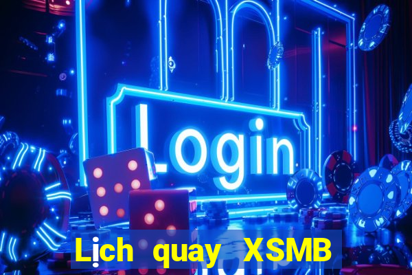 Lịch quay XSMB ngày 24