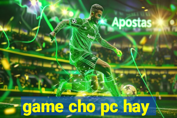 game cho pc hay