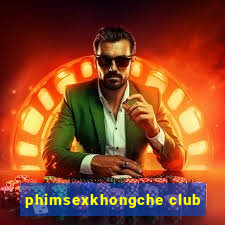 phimsexkhongche club