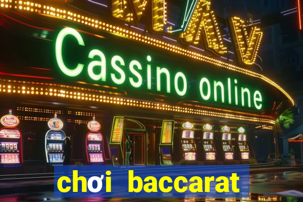 chơi baccarat lừa đảo