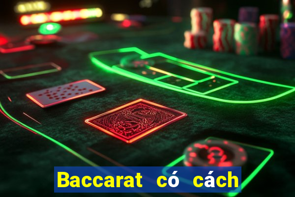 Baccarat có cách chơi hay