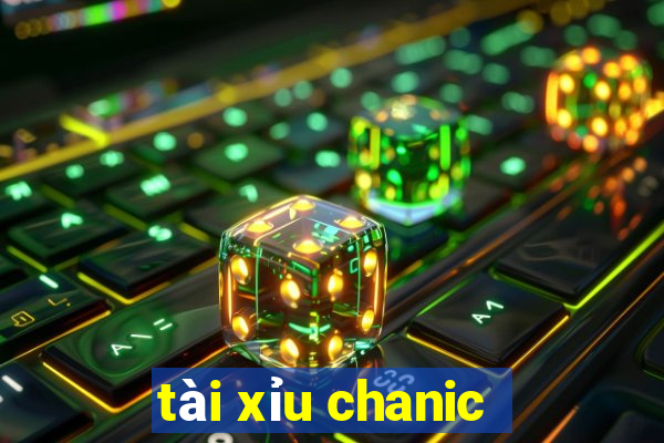 tài xỉu chanic