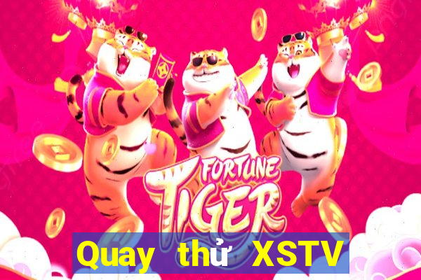 Quay thử XSTV ngày 27