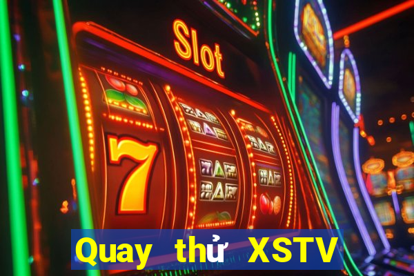 Quay thử XSTV ngày 27