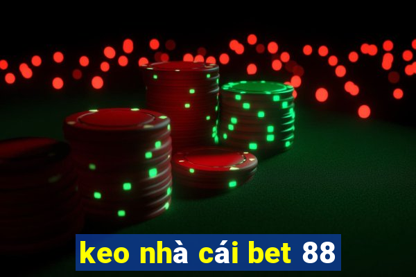 keo nhà cái bet 88