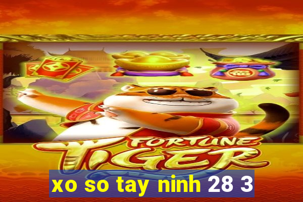 xo so tay ninh 28 3