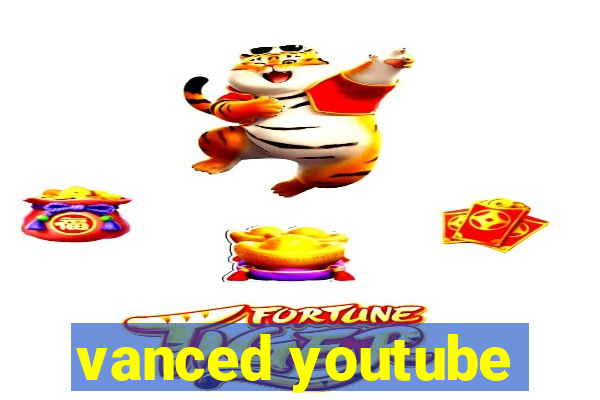 vanced youtube