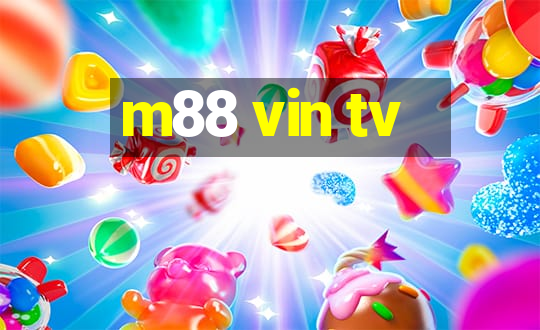 m88 vin tv