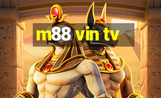 m88 vin tv