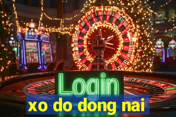 xo do dong nai