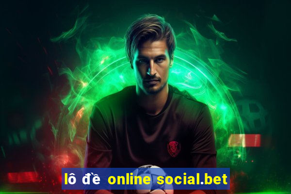 lô đề online social.bet