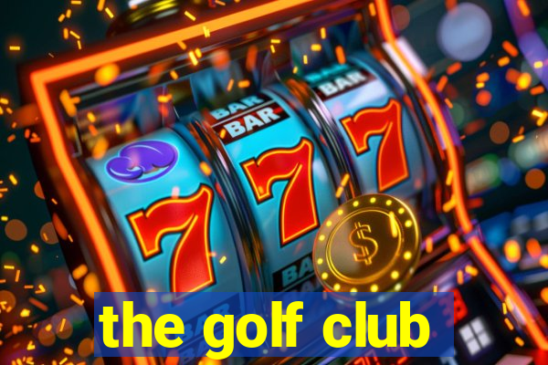 the golf club