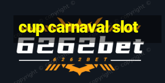 cup carnaval slot