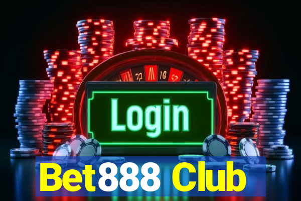 Bet888 Club