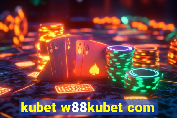 kubet w88kubet com