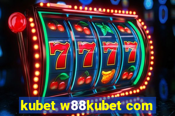 kubet w88kubet com