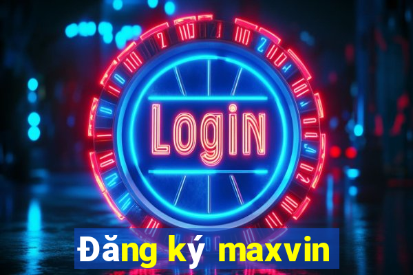 Đăng ký maxvin