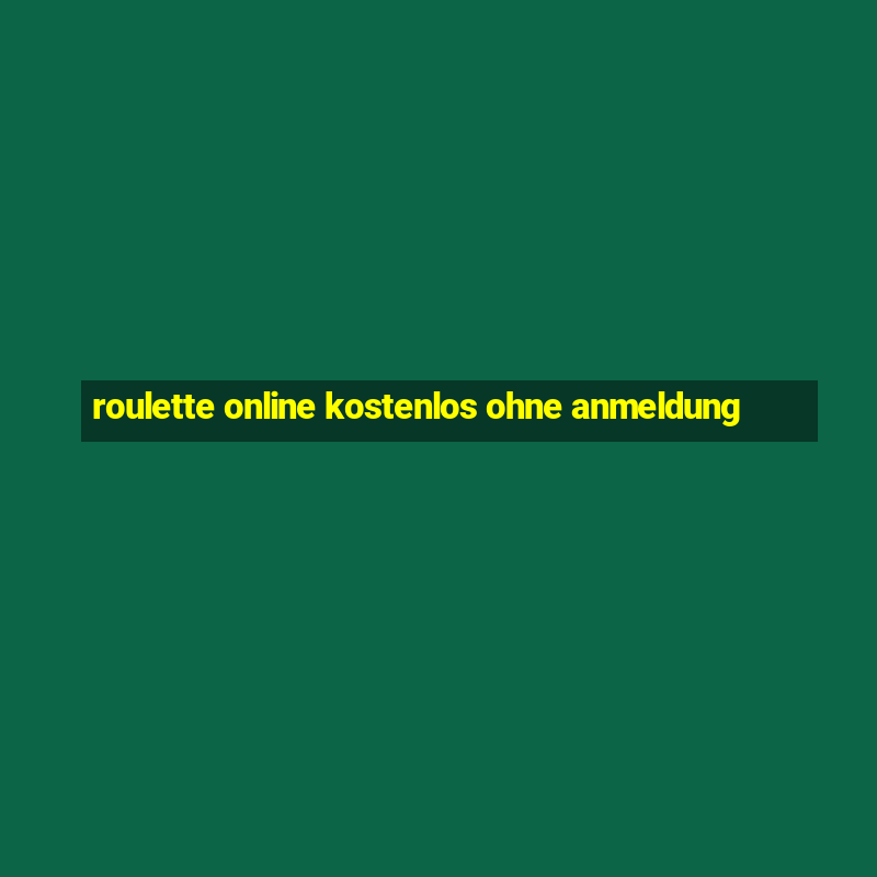 roulette online kostenlos ohne anmeldung