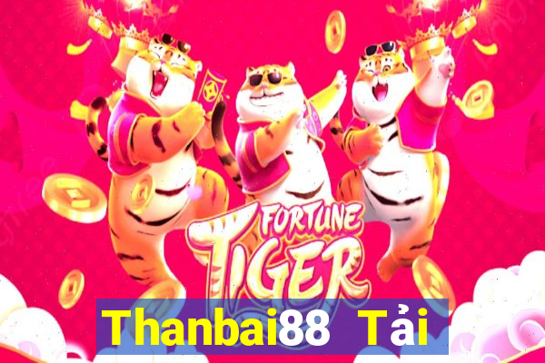 Thanbai88 Tải Game Bài Nhất Vip