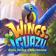 dinis lucky club review