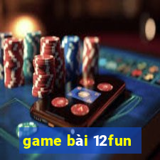 game bài 12fun