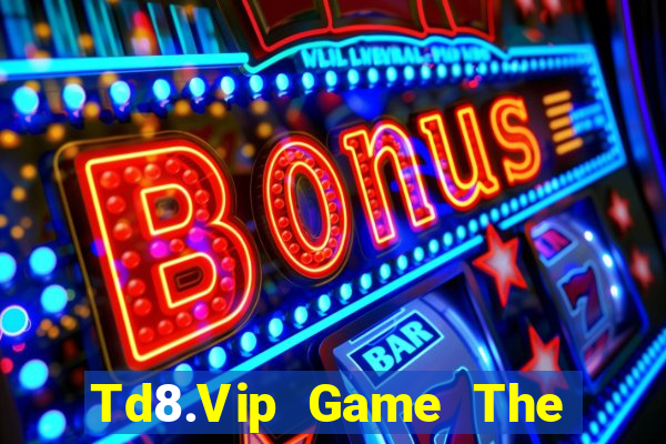 Td8.Vip Game The Bài Mobile 2021