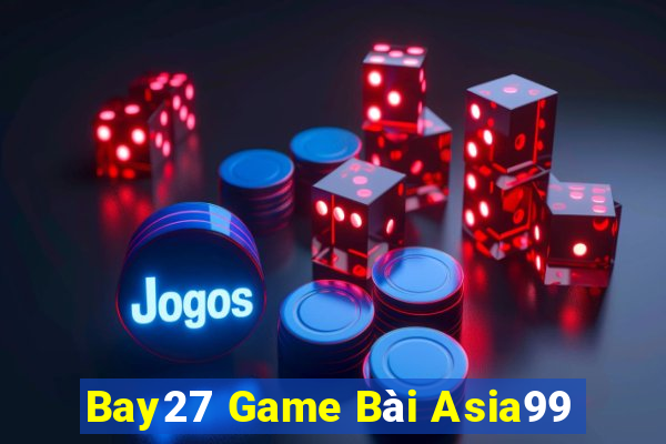 Bay27 Game Bài Asia99