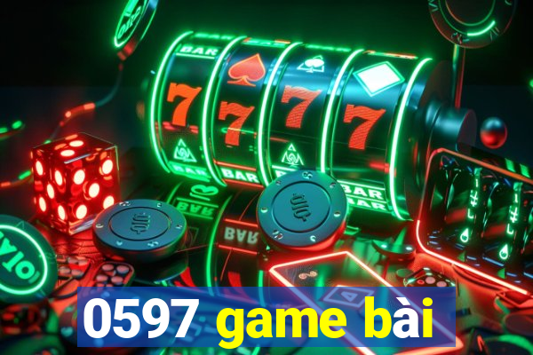 0597 game bài