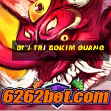 Giải trí BOKIM GUANG