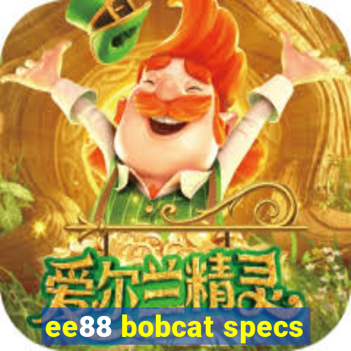 ee88 bobcat specs