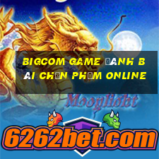 bigcom game đánh bài chắn phỏm online